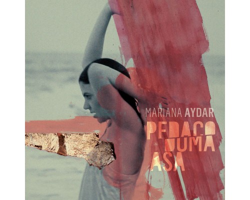 Mariana Aydar - Pedaço Duma Asa