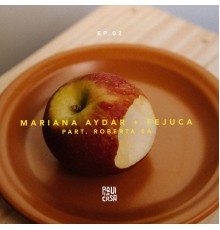 Mariana Aydar & Fejuca feat. Roberta Sá, Mariana Aydar, Fejuca, Roberta Sá - Aqui em Casa  (Ep 02)
