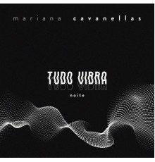 Mariana Cavanellas - TUDO VIBRA noite