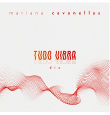 Mariana Cavanellas - Tudo Vibra Dia