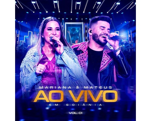 Mariana & Mateus - Ao Vivo Em Goiânia Vol. 01 (Ao Vivo)