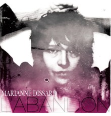 Marianne Dissard - L'abandon (Remastered)