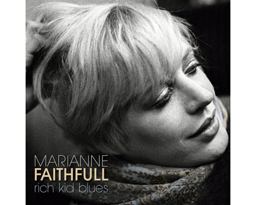 Marianne Faithfull - Rich Kid Blues