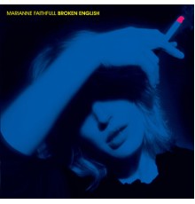 Marianne Faithfull - Broken English