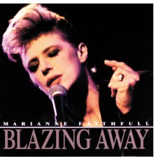 Marianne Faithfull - Blazing Away