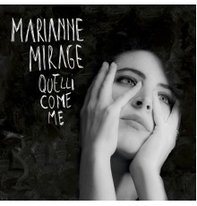 Marianne Mirage - Quelli come me