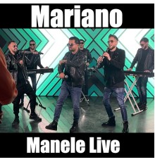 Mariano - Manele Live (Live)