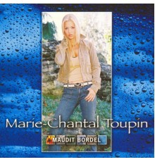 Marie-Chantal Toupin - Maudit bordel