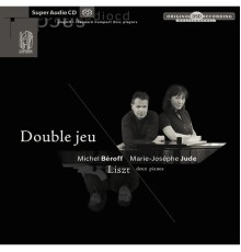 Marie-Josèphe Jude - Michel Béroff - Double jeu - Liszt - Oeuvres pour 2 pianos