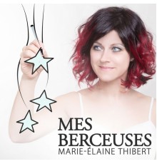 Marie-Élaine Thibert - Mes berceuses