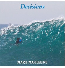 Marie Madeleine - Decisions