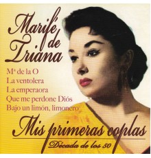 Marife De Triana - Mis Primeras Coplas, Década de los 50