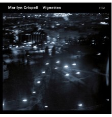 Marilyn Crispell - Vignettes