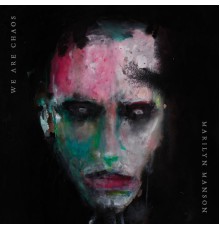 Marilyn Manson - We Are Chaos