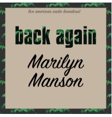 Marilyn Manson - Back Again