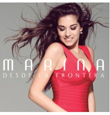 Marina - Desde la frontera