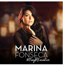 Marina Fonseca - #Playmfacústico (Acústico)