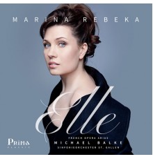 Marina Rebeka - Elle: French Opera Arias