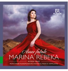 Marina Rebeka, Münchner Rundfunkorchester, Marco Armiliato - "Amor fatale". Rossini Arias