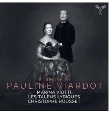 Marina Viotti, Les Talens Lyriques, Christophe Rousset - A Tribute to Pauline Viardot