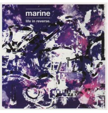 Marine - Life In Reverse