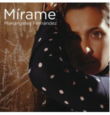 Mariángeles Fernández - Mírame