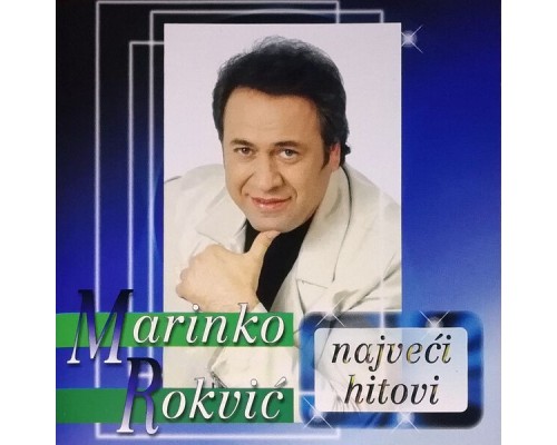 Marinko Rokvic - Najveći hitovi