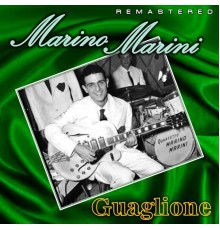 Marino Marini - Guaglione  (Remastered)