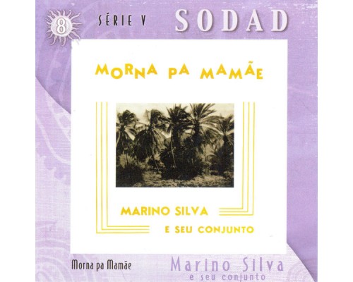 Marino Silva - Morna Pa Mamãe (Sodad Serie 5 - Vol. 8) Marino Silva - Morna Pa Mamãe (Sodad Serie 5 - Vol. 8)