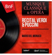 Mario Del Monaco - Récital Verdi & Puccini (Mono Version)