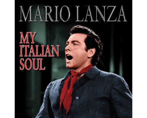 Mario Lanza - My Italian Soul