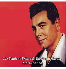 Mario Lanza - The Student Prince/The Great Caruso
