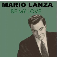 Mario Lanza - Be My Love