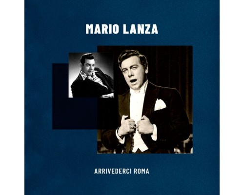 Mario Lanza - Arrivederci Roma