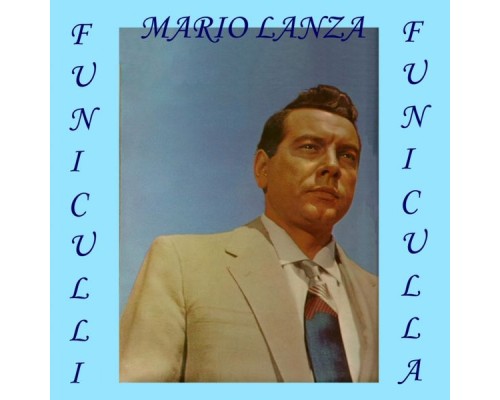 Mario Lanza - Funiculli, Funiculla