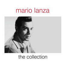 Mario Lanza - The Collection