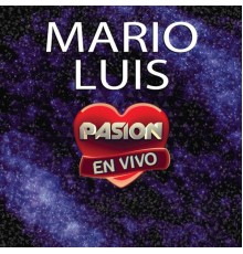 Mario Luis - Pasión (En Vivo)