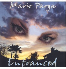 Mario Parga - Entranced