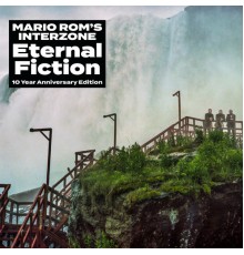 Mario Rom's Interzone - Eternal Fiction (10 Year Anniversary Edition)