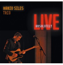 Mario Siles Trío - Absolutely Live