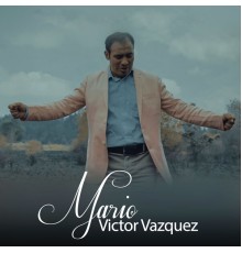 Mario Victor Vázquez - Exitos