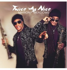 Marion Meadows - Twice As Nice