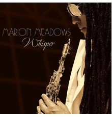 Marion Meadows - Whisper