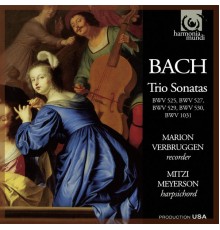 Marion Verbruggen, Mitzi Meyerson - Bach: Trio Sonatas BWV 525, 527, 529, 530 & 1031