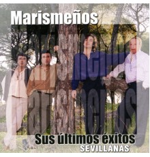 Marismeños - Sus Últimos Éxitos Sevillanas