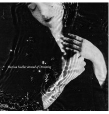 Marissa Nadler - Instead Of Dreaming