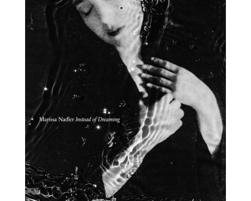 Marissa Nadler - Instead Of Dreaming