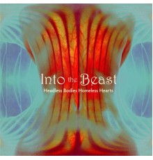 Marita Moe Sandven, Ole Amund Gjersvik & Into The Beast - Headless Bodies Homeless Hearts