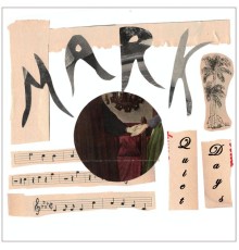 Mark - Quiet Days