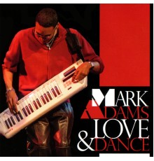 Mark Adams - Love & Dance